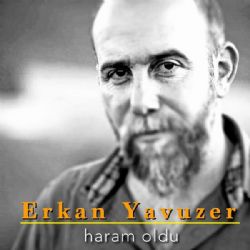 Erkan Yavuzer&nbsp;Haram Oldu