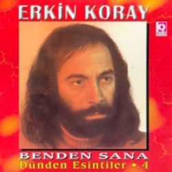 Erkin Koray&nbsp;Benden Sana