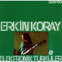 Erkin Koray&nbsp;Elektronik Türküler
