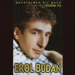 Erol Budan&nbsp;Dedim Ya Gecelerden Bir Gece