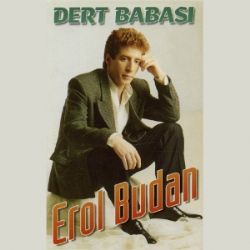 Erol Budan&nbsp;Dert Babası