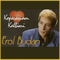 Erol Budan&nbsp;Koparamam Kalbimi