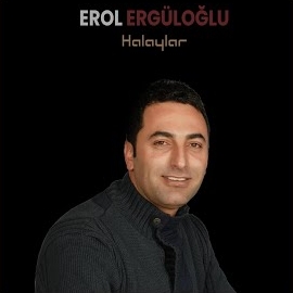 Erol Ergüloğlu&nbsp;Halaylar