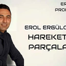 Erol Ergüloğlu&nbsp;Hareketli Parça