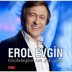 Erol Evgin&nbsp;Gözbebeğim Sen Çok Yaşa