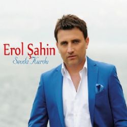 Erol Şahin&nbsp;Sevda Kurdu