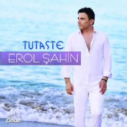 Erol Şahin&nbsp;Tutaste