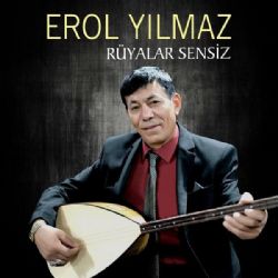 Erol Yılmaz&nbsp;Rüyalar Sensiz