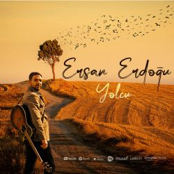 Ersan Erdoğu&nbsp;Yolcu