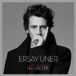 Ersay Üner&nbsp;İki Aşık
