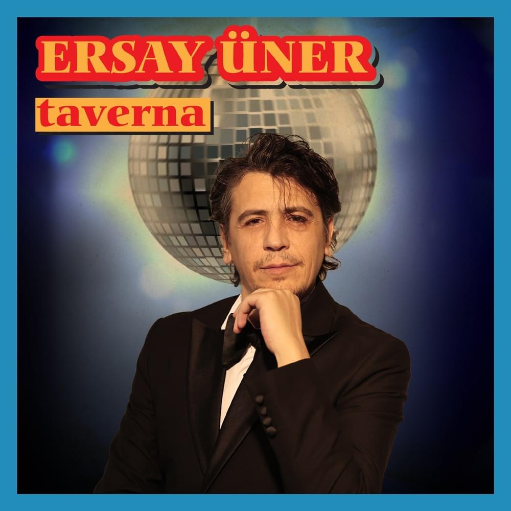 Ersay Üner&nbsp;Taverna
