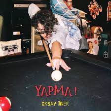 Ersay Üner&nbsp;Yapma