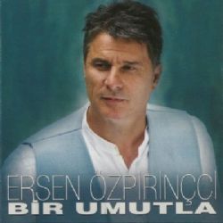 Ersen Özpirinçci&nbsp;Bir Umutla