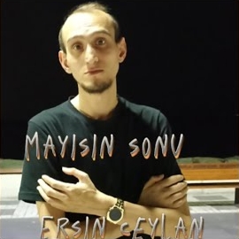 Ersin Ceylan&nbsp;Mayısın Sonu