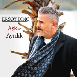 Ersoy Dinç&nbsp;Aşk Ve Ayrılık