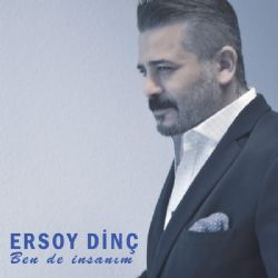 Ersoy Dinç&nbsp;Ben De İnsanım