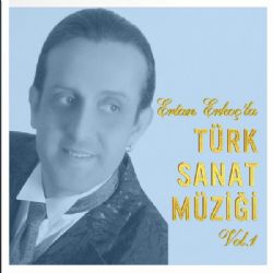 Ertan Erkoç&nbsp;Türk Sanat Müziği Vol 1