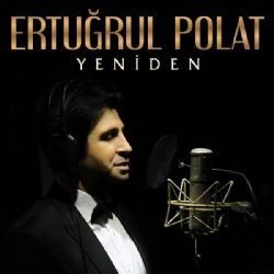 Ertuğrul Polat&nbsp;Yeniden