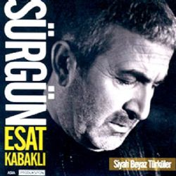 Esat Kabaklı&nbsp;Sürgün