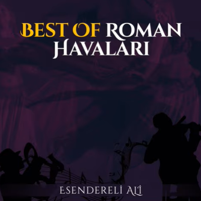 Esendereli Ali&nbsp;Best Of Roman Havaları