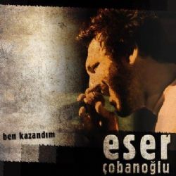 Eser Çobanoğlu&nbsp;Ben Kazandım