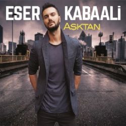 Eser Kabaali&nbsp;Aşktan
