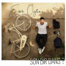 Eser Oytun&nbsp;Son Bir Dans