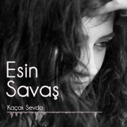 Esin Savaş&nbsp;Kaçak Sevda