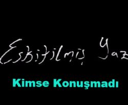 Eskitilmiş Yaz&nbsp;Kimse Konuşmadı