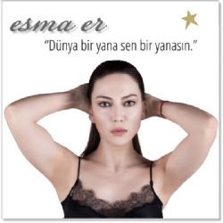Esma Er&nbsp;Dünya Bir Yana Sen Bir Yanasın