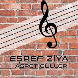 Eşref Ziya&nbsp;Hasret Gülleri