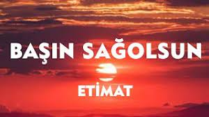 Etimat&nbsp;Başın Sağ Olsun