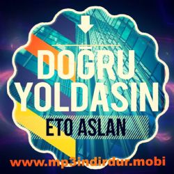 Eto Aslan&nbsp;Doğru Yoldasın
