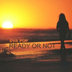 Eva Pop&nbsp;Ready Or Not