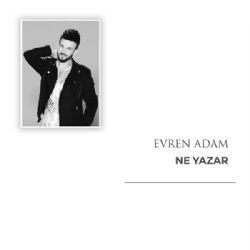 Evren Adam&nbsp;Ne Yazar