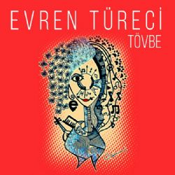 Evren Türeci&nbsp;Tövbe