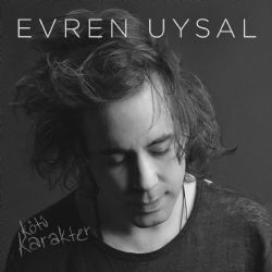 Evren Uysal&nbsp;Kötü Karakter