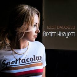 Ezgi Daloğlu&nbsp;Benim Hikayem