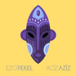 Ezgi Pekel&nbsp;Aciz Aziz