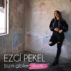 Ezgi Pekel&nbsp;Bizim Gibiler Akustik