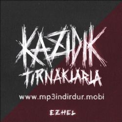 Ezhel&nbsp;Kazıdık Tırnaklarla