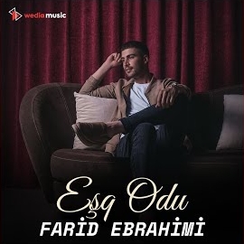 Farid Ebrahimi&nbsp;Eşq Odu