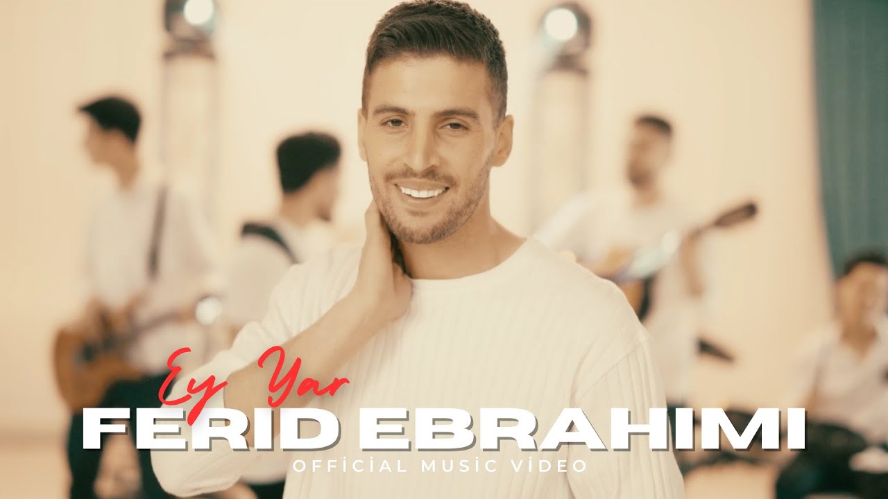 Farid Ebrahimi&nbsp;Ey Yar