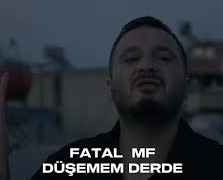 Fatal MF&nbsp;Düşemem Derde