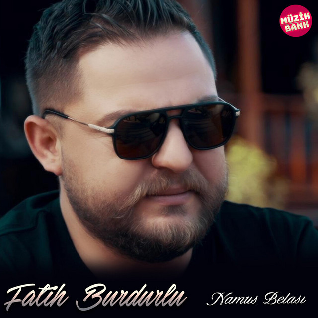 Fatih Burdurlu&nbsp;Namus Belası