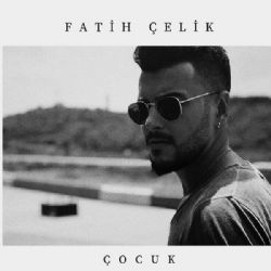 Fatih Çelik&nbsp;Çocuk