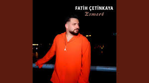 Fatih Çetinkaya&nbsp;Esmere