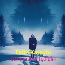Fatih Karaytu&nbsp;Canına And İçdiyim