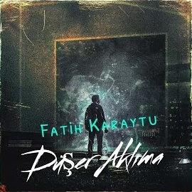 Fatih Karaytu&nbsp;Düşer Aklıma