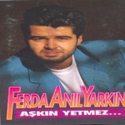 Ferda Anıl Yarkın&nbsp;Aşkın Yetmez